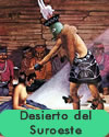 Desierto del Suroeste. Area  Cultural de Norteamérica